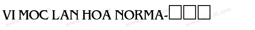 VI Moc Lan Hoa Norma字体转换